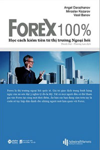 Forex 100% - Học Cách Kiếm Tiền Từ Thị Trường Ngoại Hối