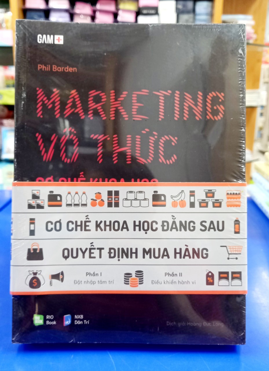 Marketing Vô Thức - Cơ Chế Khoa Học Đằng Sau Quyết Định Mua Hàng (Gồm 2 Phần)