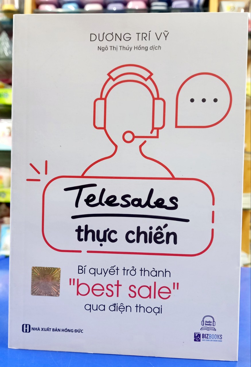 Telesale Thực Chiến - Bí Quyết Trở Thành ''Bestsale'' Qua Điện Thoại