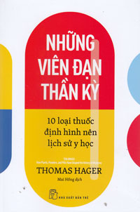 Những Viên Đạn Thần Kỳ - 10 Loại Thuốc Định Hình Nên Lịch Sử Y Học