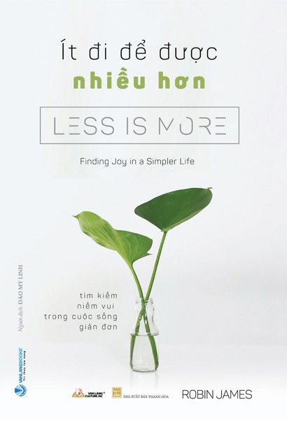Ít Đi Để Được Nhiều Hơn- Less Is More