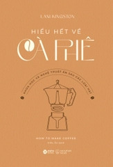 Hiểu Hết Về Cà Phê